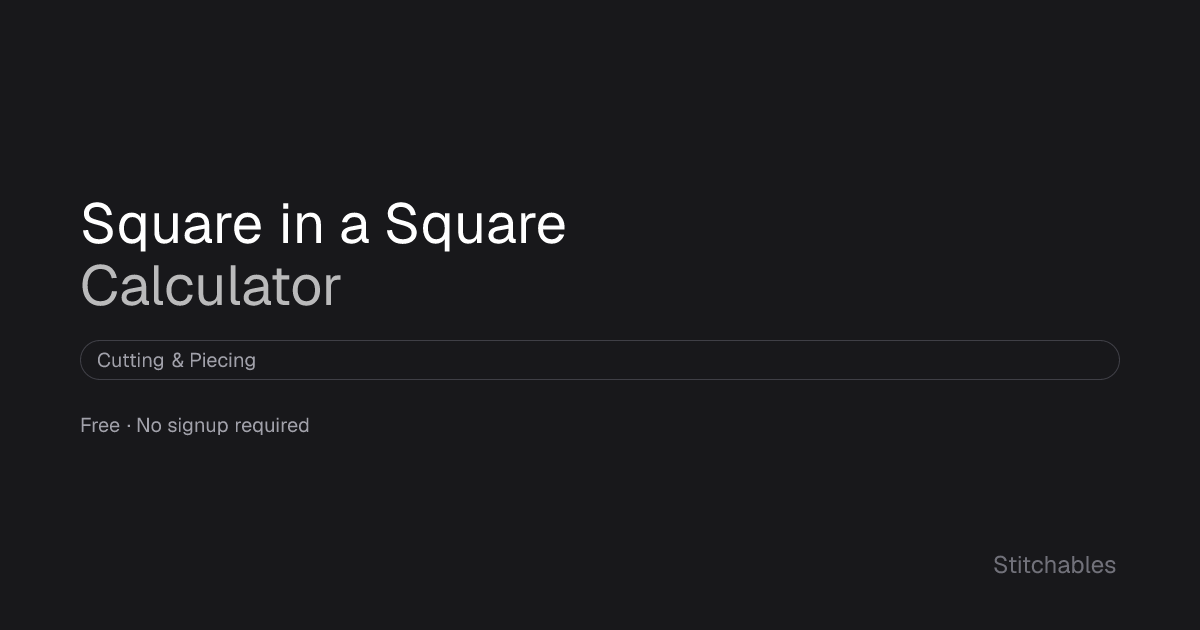 Free Square-in-a-Square Calculator — Cut Sizes for Quilters